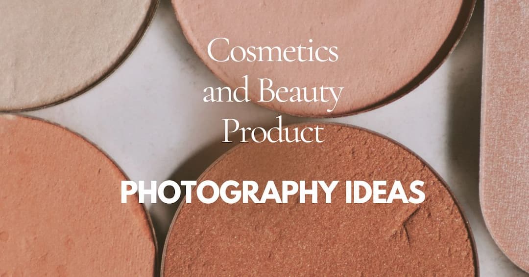 9 Impressive Cosmetics and Beauty Product Photography Ideas