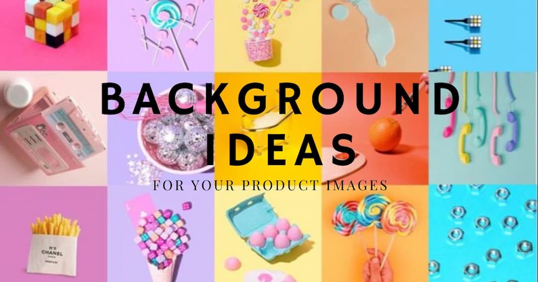 10 Must-Try Background Ideas for Your Product Images
